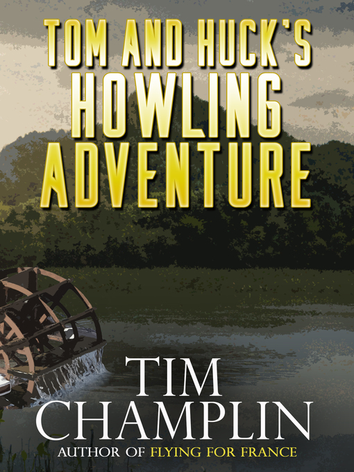 Title details for Tom and Huck's Howling Adventure by Tim Champlin - Available